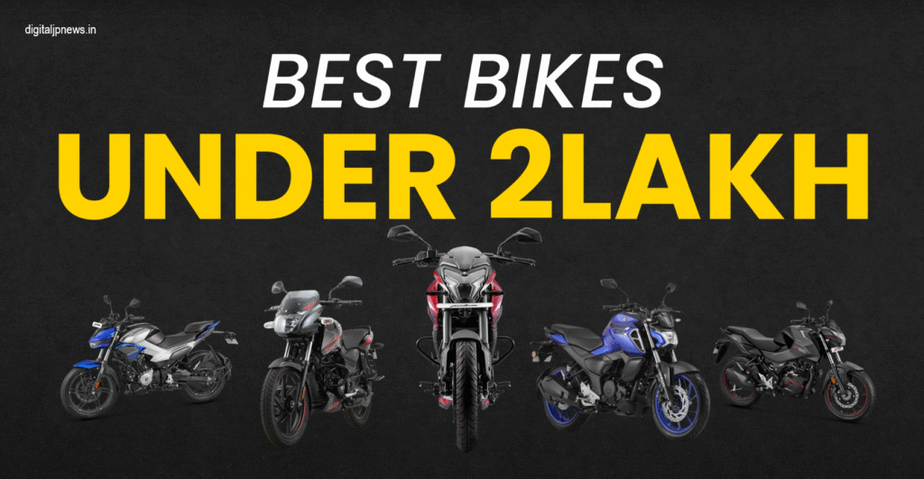 ₹2 लाख के तहत शीर्ष 5 बाइक 5 BEST BIKES UNDER Rs 2 LAKH IN INDIA BY 2025